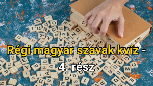 Read more about the article Régi magyar szavak kvíz – 4. rész