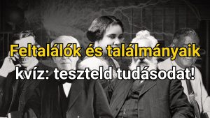 Read more about the article Feltalálók és találmányaik kvíz: teszteld tudásodat!