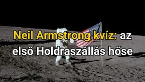 Read more about the article Neil Armstrong kvíz: az első Holdraszállás hőse