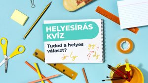 Read more about the article Helyesírási Kihívás – Tudod a helyes választ?