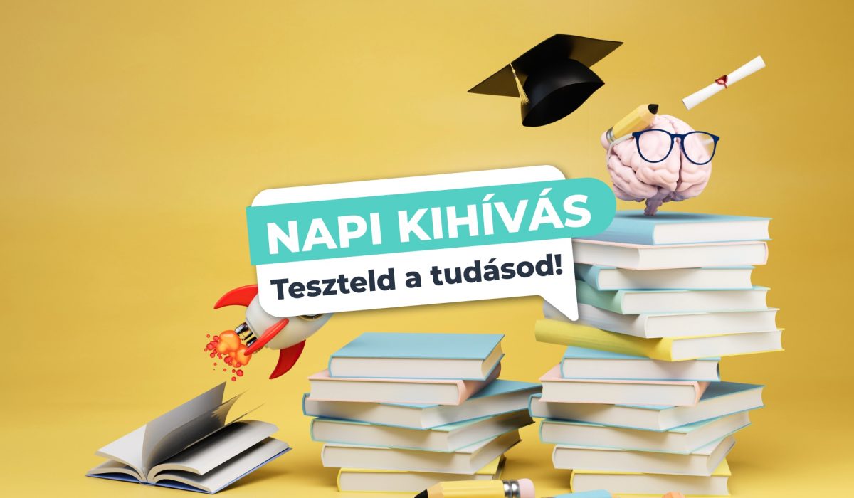 Napi Kihívás – Teszteld az általános ismereteidet!