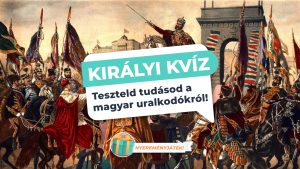 Read more about the article Királyi Kvíz: Teszteld tudásod a magyar uralkodókról!