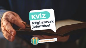 Read more about the article Mit jelentenek ezek a régi magyar szavak?