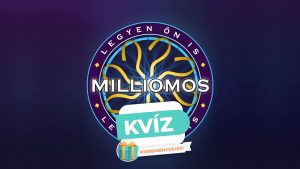 Read more about the article Legyen Ön is Millionos! – Te helyesen tudsz válaszolni a kérdéseire?