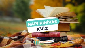 Read more about the article Napi Kihívás – Teszteld a tudásodat ma is!