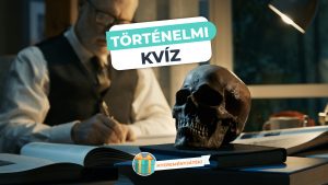 Read more about the article Történelmi Kvíz – Íme 10 történelmi kérdés, különböző korszakokból és témákból.