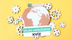 Read more about the article Világ működése – Mennyit tudsz a világ működéséről?