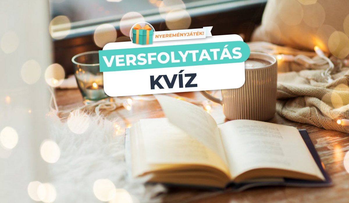 Versfolytatás Kvíz – Be tudod fejezni a magyar versek első sorát?