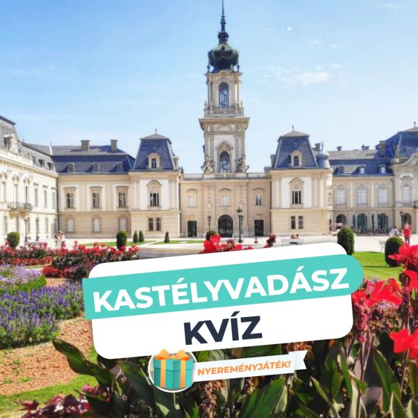 Kastélyvadász Kvíz – Te mennyit tudsz hazánk…