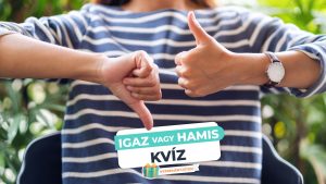 Read more about the article Igaz vagy hamis Kvíz? Derítsd ki, mennyire vagy tájékozott!