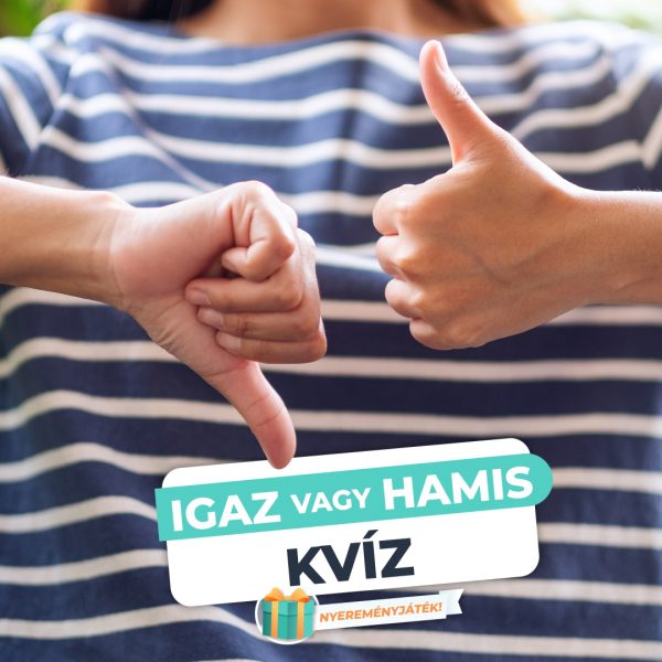 Igaz vagy hamis Kvíz? Derítsd ki, mennyire…