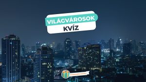 Read more about the article Világvárosok – Találd ki, melyik országban található a 10 város!