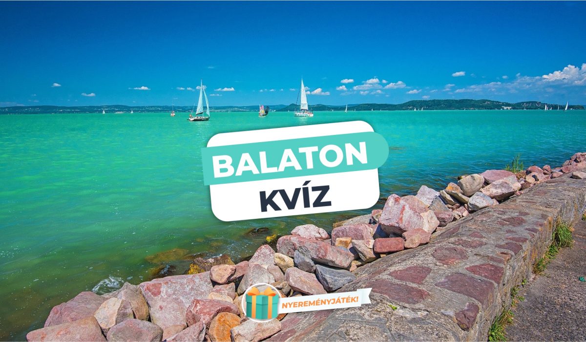 Balaton Kvíz: Te mennyire ismered a magyar tengert?