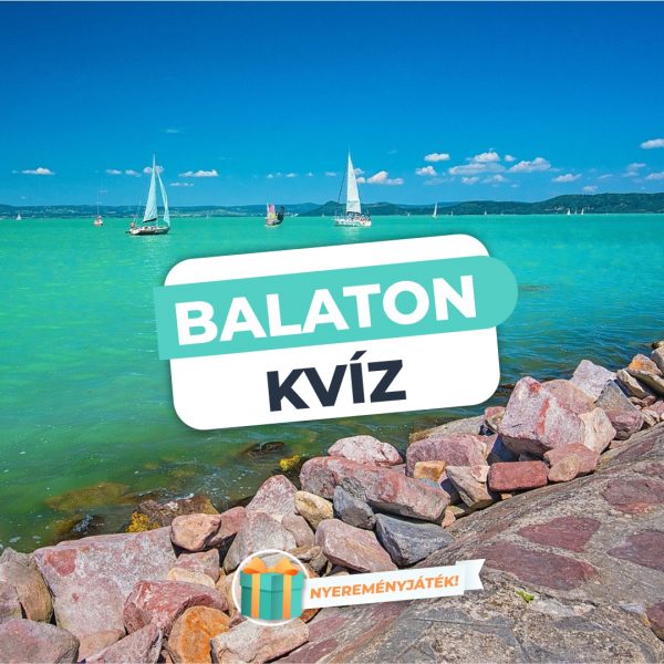 Balaton Kvíz: Te mennyire ismered a magyar…