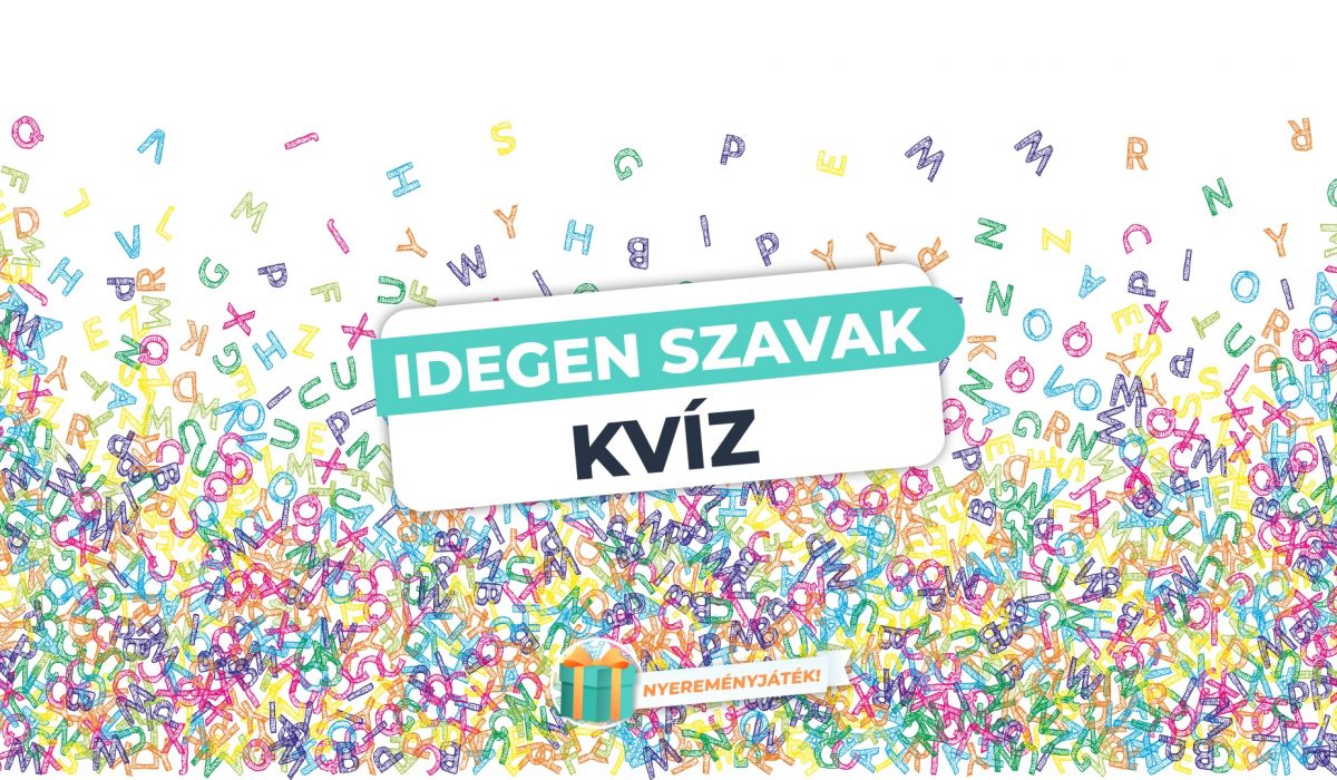 Idegen szavas kvíz – Tudod, mit jelentenek ezek a kifejezések?
