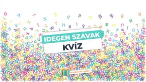Read more about the article Idegen szavas kvíz – Tudod, mit jelentenek ezek a kifejezések?
