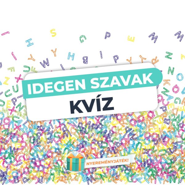 Idegen szavas kvíz – Tudod, mit jelentenek…