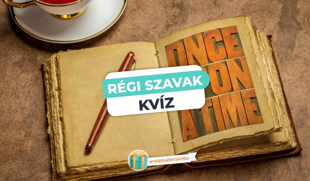 Régi szavak – Tudod mit jelentettek ezek a szavak?