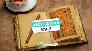 Read more about the article Régi szavak – Tudod mit jelentettek ezek a szavak?