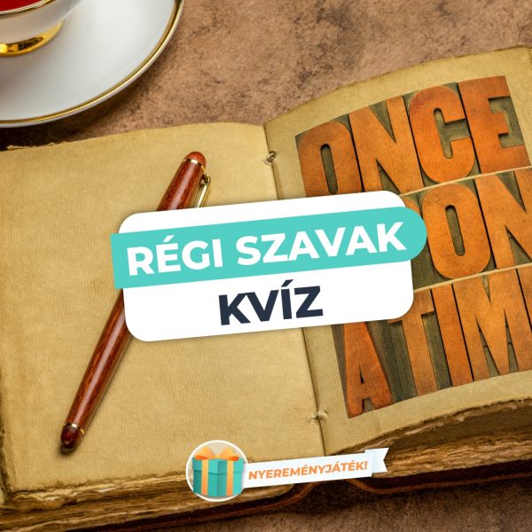 Régi szavak – Tudod mit jelentettek ezek…