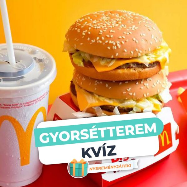 Gyorsétterem kvíz – Mennyit tudsz a McDonald’s-ról?