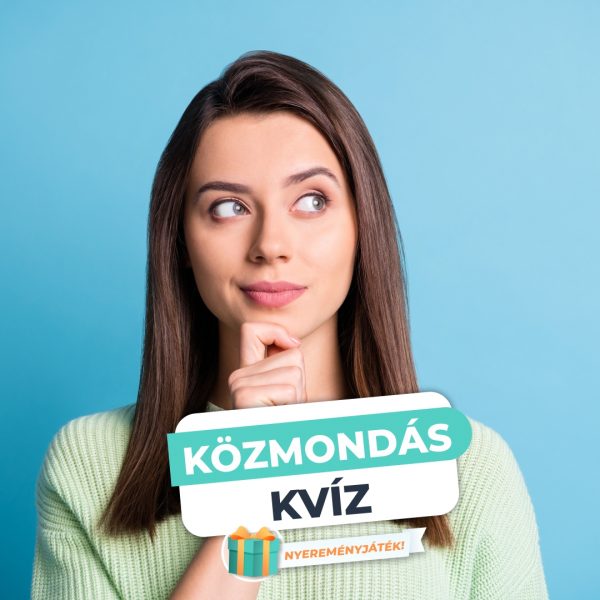 Közmondás Kvíz – Jól vagy rosszul idézünk…