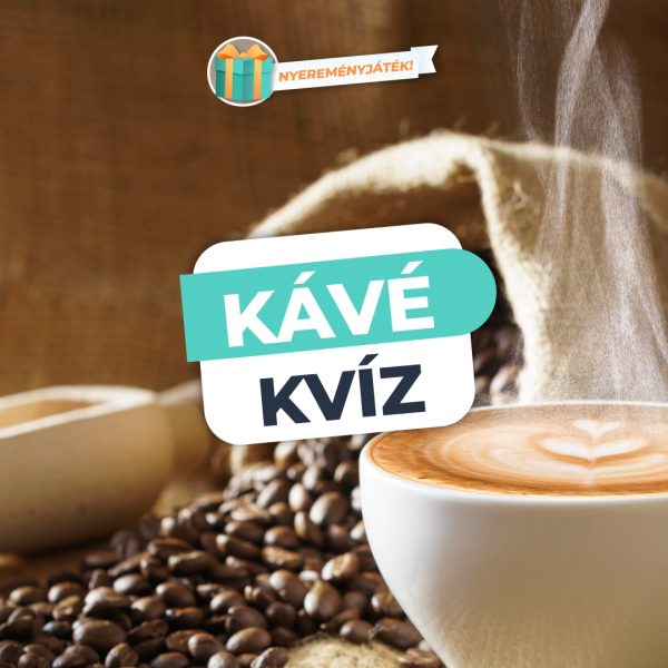 Kávé Kvíz – Te mennyire vagy otthon…