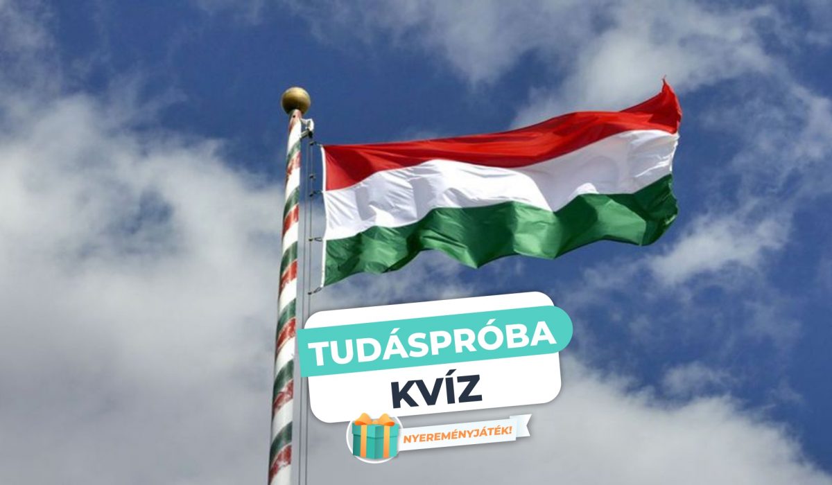 Tudáspróba – Teszteld mennyire ismered Magyarországot!